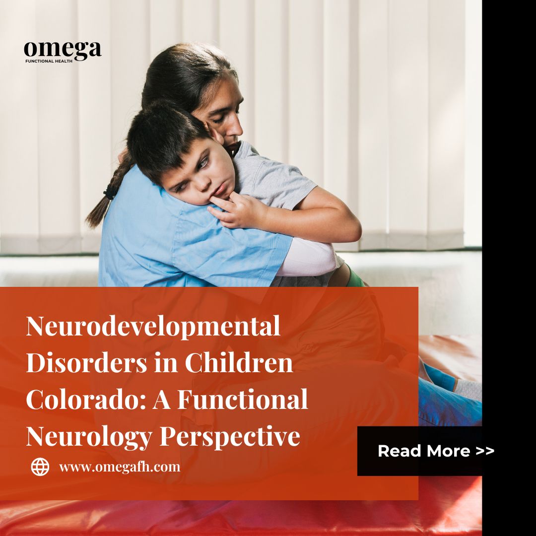 Neurodevelopmental Disorders in Children Colorado_ A Functional Neurology Perspective