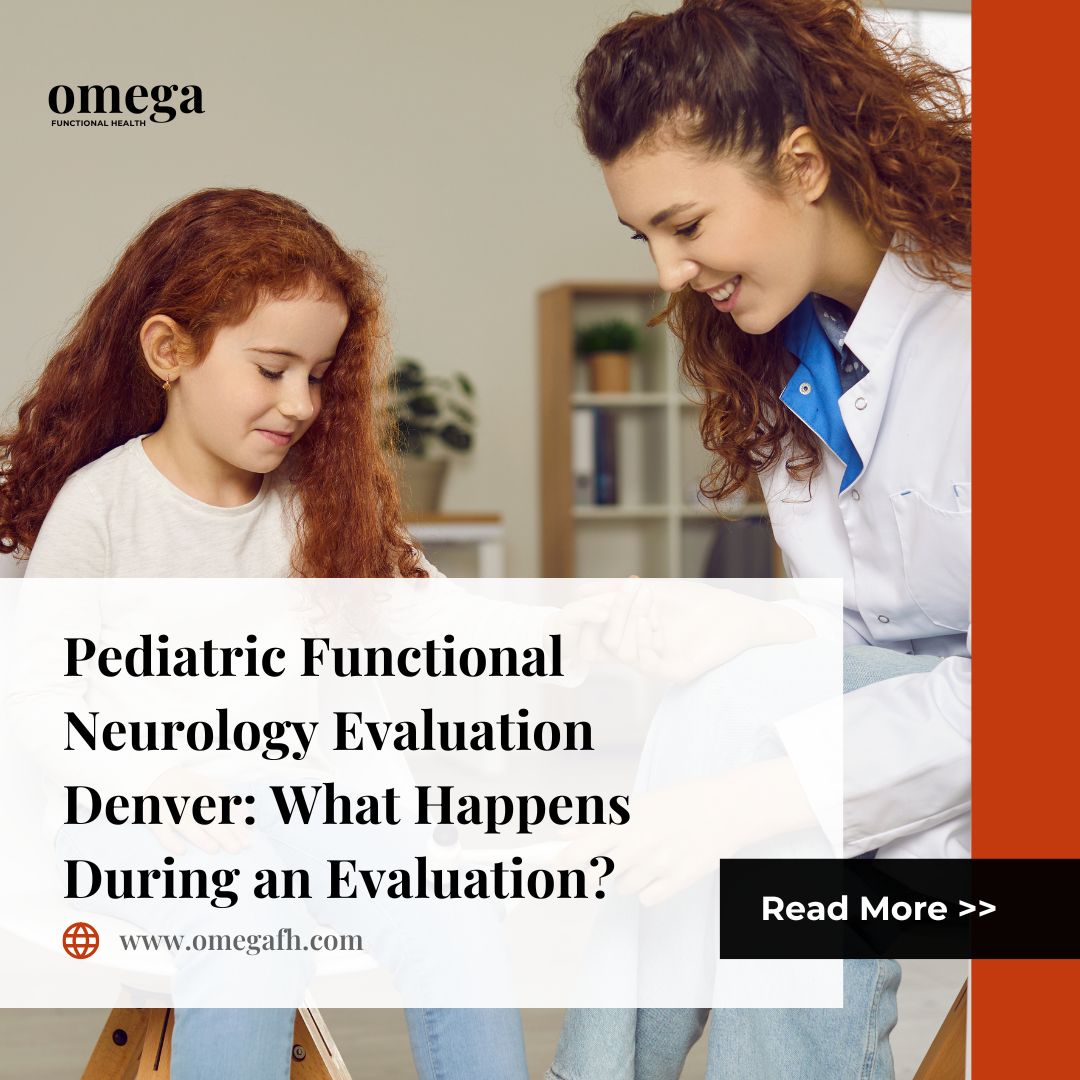 Pediatric Functional Neurology Evaluation Denver: What Happens During an Evaluation?