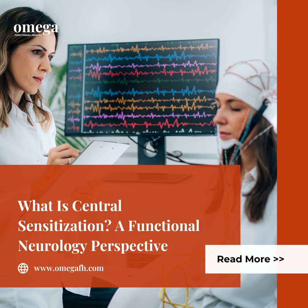 What Is Central Sensitization? A Functional Neurology Perspective