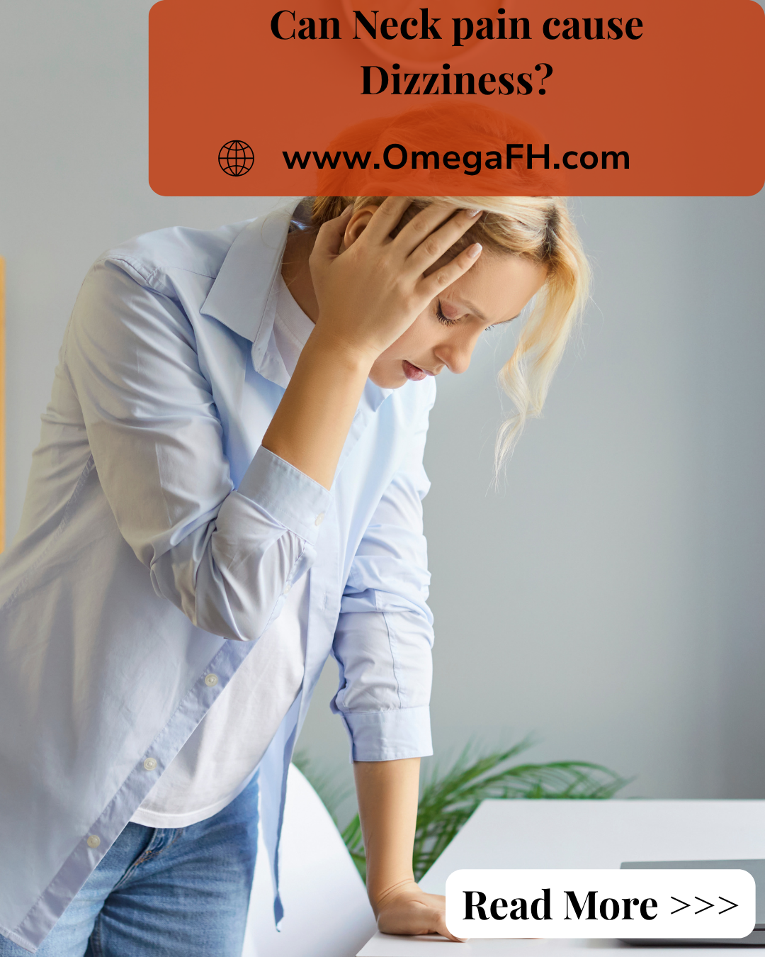 A woman in a light blue shirt leans over a desk with one hand pressed to her head, looking unsteady. Overlay text reads "Can Neck pain cause Dizziness?" with www.OmegaFH.com.